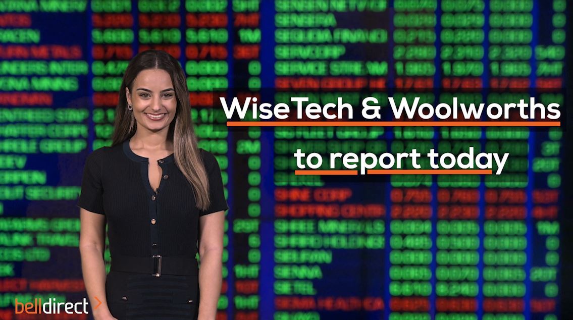WiseTech & Woolworths to report today